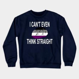 I Can't Even Think Straight (Asexual Pride) Crewneck Sweatshirt